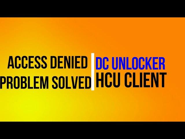 access denied (for dongle sharing) | Dc unlocker access denied | HCU client access denied