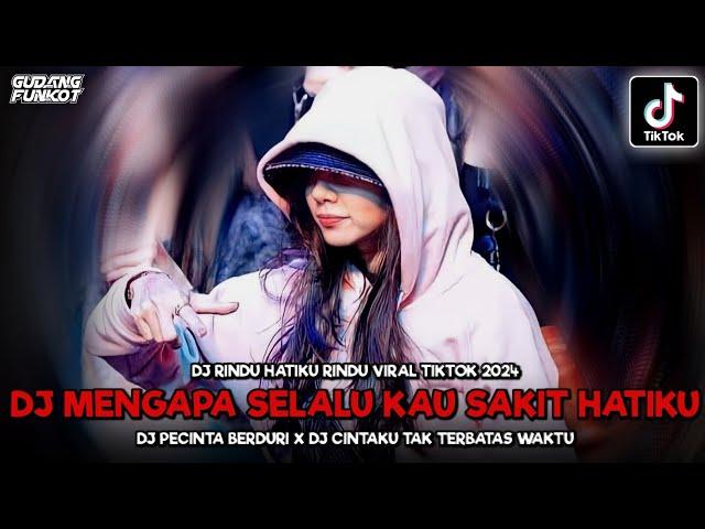 DJ RINDU HATIKU RINDU - MENGAPA SELALU KAU SAKIT HATIKU ! VIRAL TIKTOK 2024 ! GUDANG FUNKOT