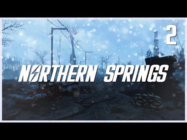 NORTHERN SPRINGS (DLC SIZED MOD)!! | Fallout 4 Mod Playthrough (Part #2)