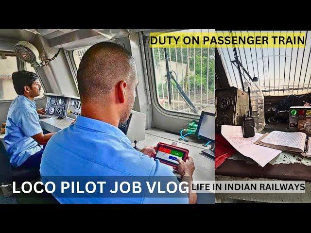 LOCO PILOT JOB ON PASSENGER TRAIN , VARIOUS CHALLENGE FACED BY US IN 2 DAYS DUTY