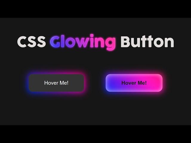 CSS Glowing Button - How to Design Glowing Button with Hover Effects [Pure CSS]