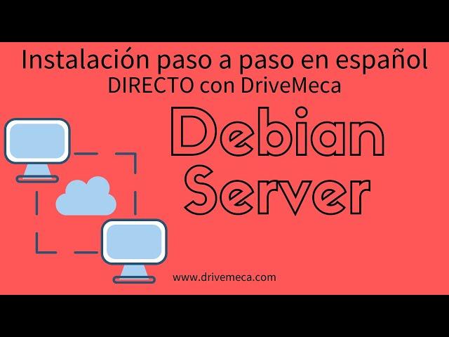 Debian Server - Instalación paso a paso en español - DIRECTO con DriveMeca