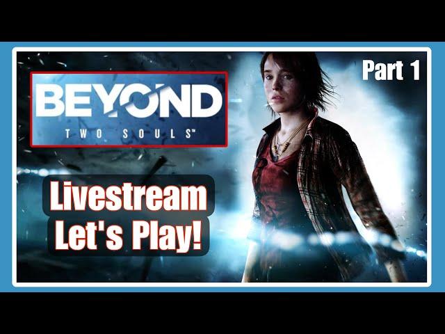 First Time Playing Beyond Two Souls! The Highly Controversial Game-Livestream Let's Play Part 1