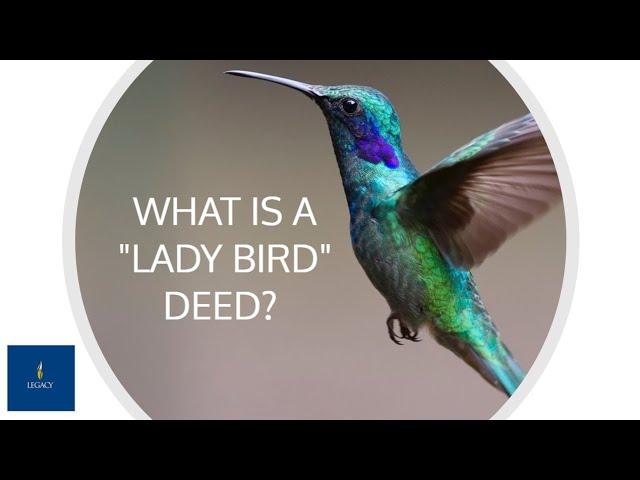 What Is a 'Lady Bird Deed'? • Legacy Planning Law Group