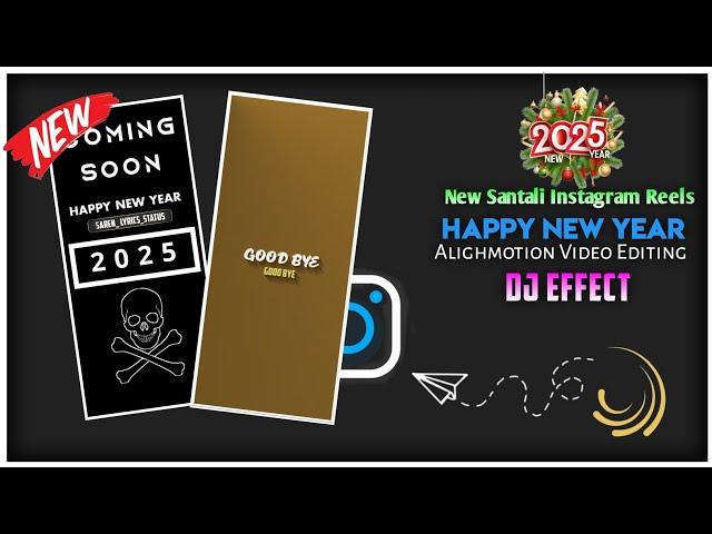 Happy New Year 2025|New Instagram Reels Viral Video|Santali Alighmotion Video Editing Tutorial