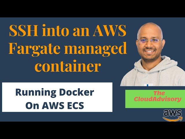 SSH into an AWS Fargate managed container | Run Docker Container on Fargate | Part 3