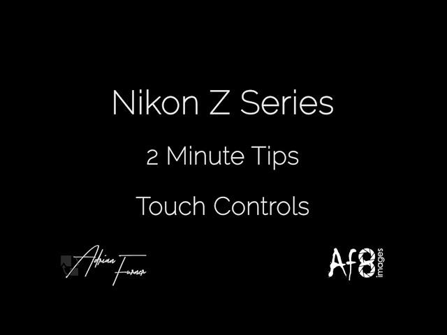 NIKON Z SERIES - 2 MINUTE TIPS #125 = Touch Controls II