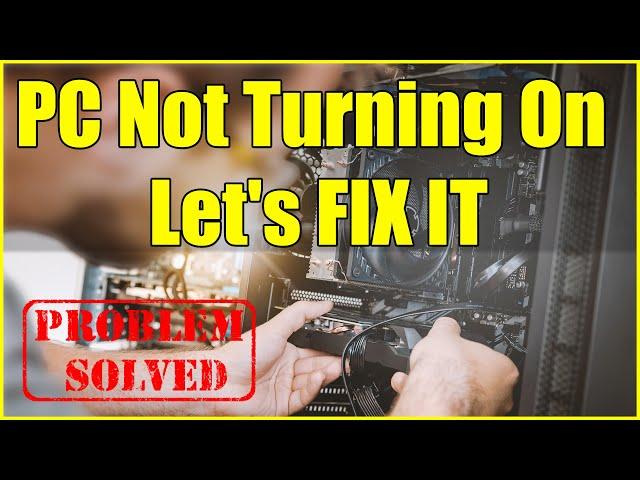 PC Not Turning On Let's FIX IT