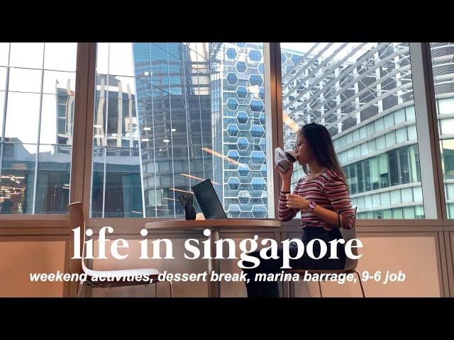 life in singapore ️ | weekend activities, dessert break, marina barrage, dimsum supper, 9-6 job 