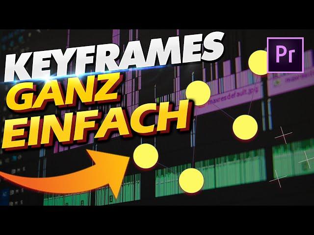 Premiere Pro Keyframes - Alles was Du wissen musst - Tutorial deutsch