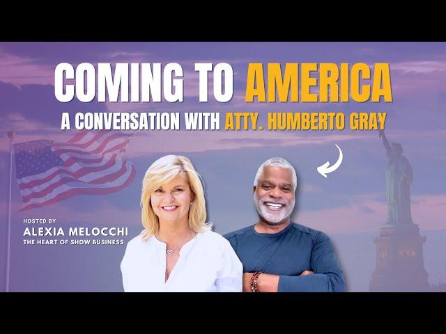 Coming to America — A Conversation with  Immigration Attorney Humberto Gray