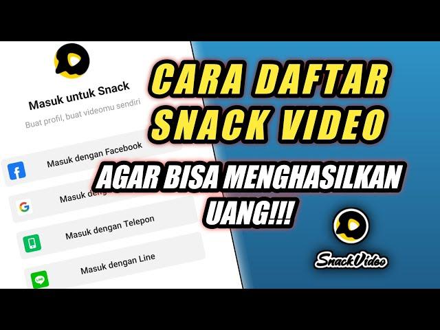 CARA DAFTAR SNACK VIDEO AGAR DAPAT UANG