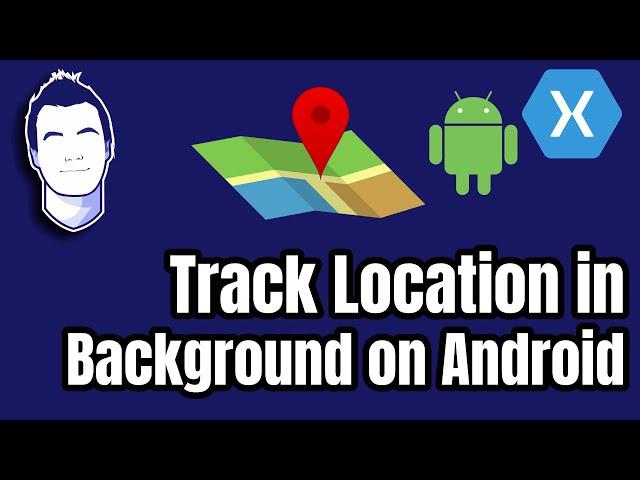 Track Users Location in the Background with Android and Xamarin.Forms