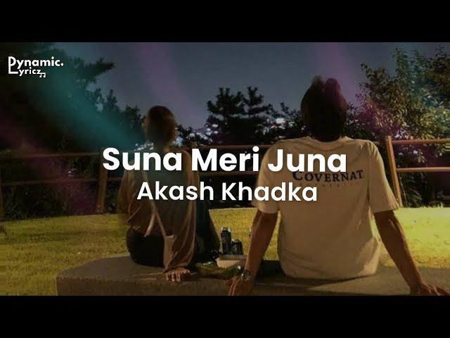 Suna Meri Juna - Akash Khadka (Lyrics) Prod. esther rijan | Dynamic Lyricz.