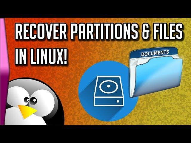 How to recover partitions and files in Linux!