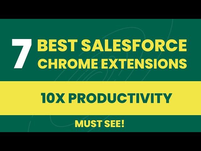 7 Must Have Google Chrome Extensions for Salesforce Developers / Admins #salesforce #productivity