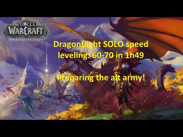 Dragonflight 60-70 in 1h49 completely solo - speed level your alts!