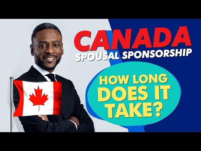 Canada Spousal Sponsorship: How Long Does It Take? - Canadian Immigration Lawyer