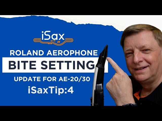 iSaxTip:4 Roland Aerophone Bite Setting Update?