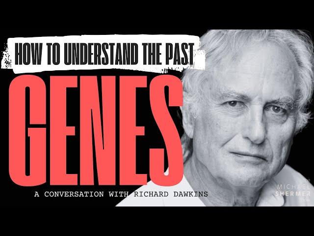 Richard Dawkins Explains What Genes Reveal About the Past