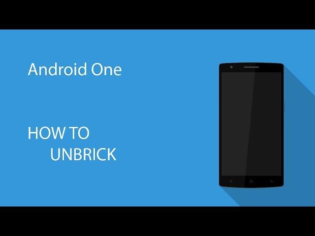 [FIX] Android One Hard Brick/Soft brick HOW TO FIX