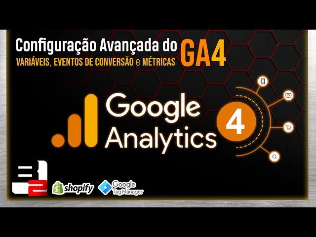 Configuração Avançada do GA4, VARIÁVEIS, EVENTOS DE CONVERSÃO, MÉTRICAS e MUITO MAIS!