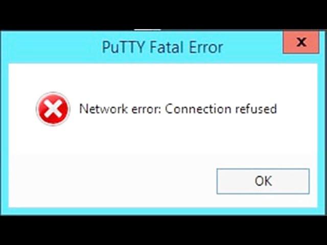 Putty network error connection refused.