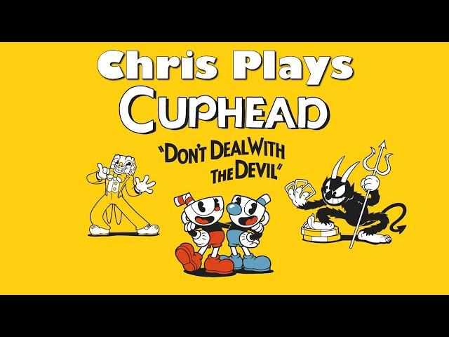 Chris Plays... Cuphead - Don't Deal With The Devil - Episode 1