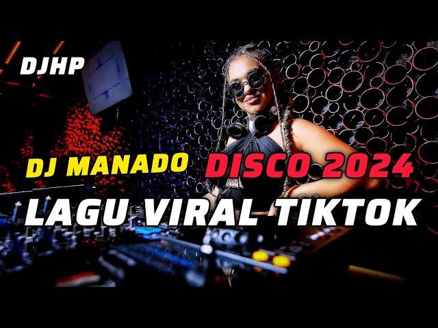 DJ MANADO DISCO 2024 LAGU VIRAL TIKTOK