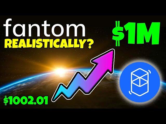 FANTOM (FTM) - COULD $1,002 MAKE YOU A MILLIONAIRE... REALISTICALLY???