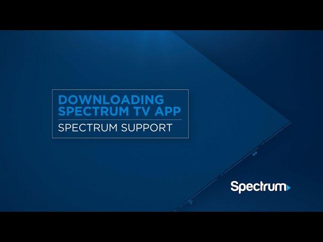 Downloading the Spectrum TV App