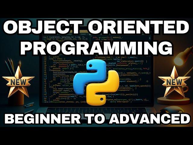 Object Oriented Programming with Python - From Beginner to Advanced