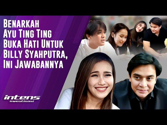 Benarkah Ayu Ting Ting Buka Hati Untuk Billy Syahputra? | Intens Investigasi | Eps 4646