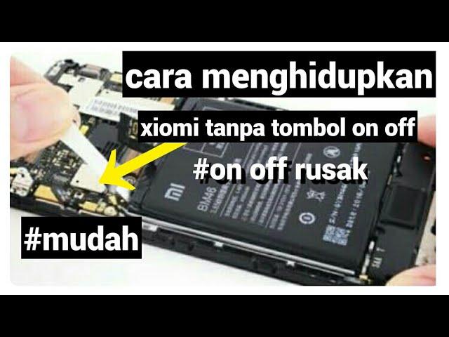 cara menghidupkan hp xiomi tanpa tombol on off..mudah