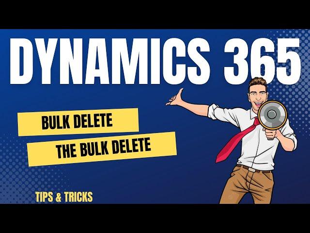 How to Bulk Delete the Bulk Delete in Dynamics 365?
