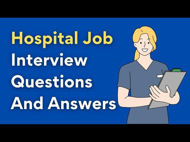 Hospital Job Interview Questions And Answers