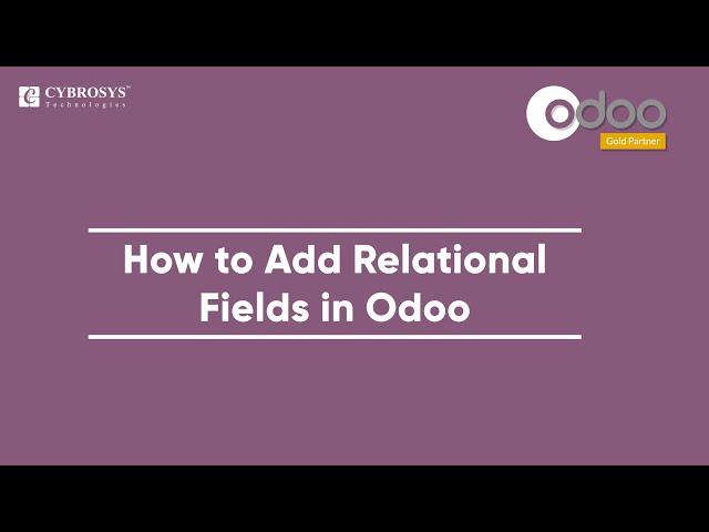 How to add relational fields in Odoo 14?