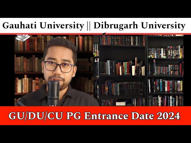 Gauhati University PG Entrance Details 2024 || Formfillup Details || Dibrugarh University||