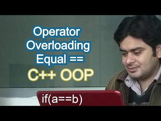 Equal == Operator Overloading C++