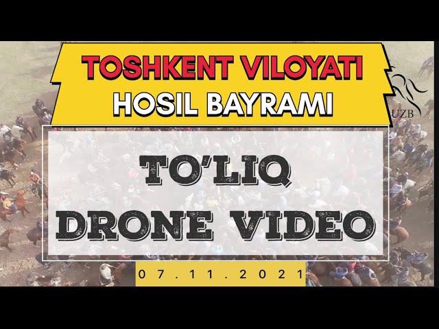 Toshkent Viloyati Hosil Bayrami ULOQ KO'PKARISI 07.11.2021 TO’LIQ HD DRON VIDEO