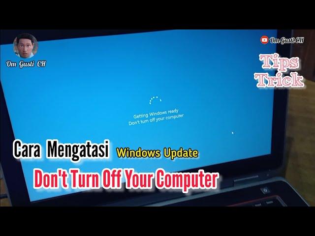 Mengatasi : "Don't Turn Off Your Computer" Thats a Windows 7, 8 and 10 Problem, How To Solve it ?