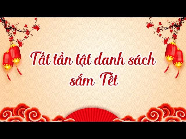 Tất tần tật danh sách sắm Tết