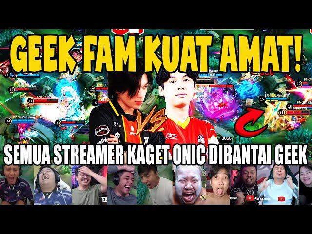 GEEK KUAT BANGAT!SEMUA STREAMER TERKEJUT! REACTION STREAMER FNATIC ONIC DIBANTAI GEEK FAM MPL S14