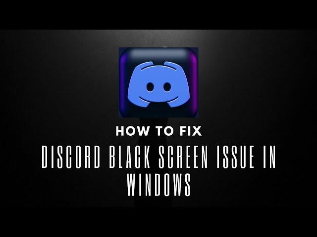 HOW TO FIX DISCORD BLACK SCREEN ISSUE IN WINDOWS (2024)