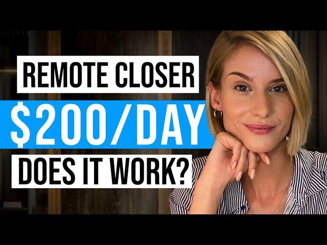 Remote Closing Explained For Beginners | How to become a Remote Closer in 2024