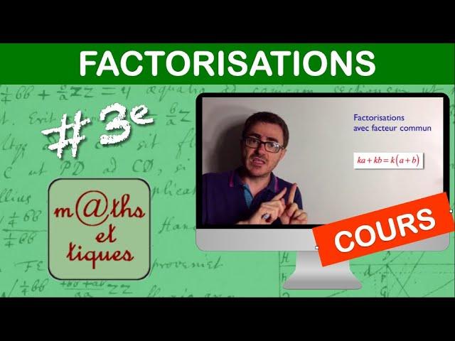 LE COURS : Factorisations - Troisième