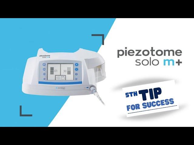 Piezotome | Do's and Don'ts | 5 | Marina Medical