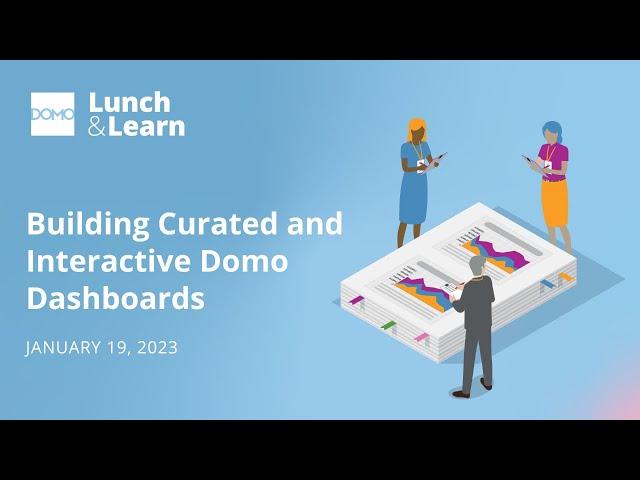 Build Curated and Interactive Domo Dashboards