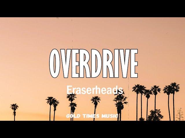 Overdrive - Eraserheads (with lyrics) 