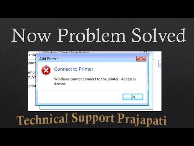 Access is Denied | Windows Cannot Connect to the printer | 2021